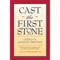 Cast the First Stone: Ethics in Analytical Practice - Paperback