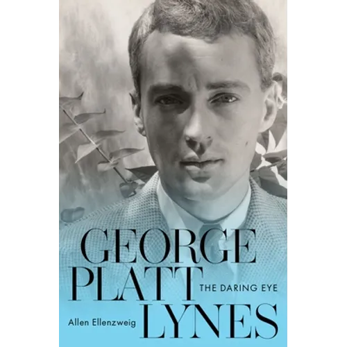 George Platt Lynes: The Daring Eye - Hardcover