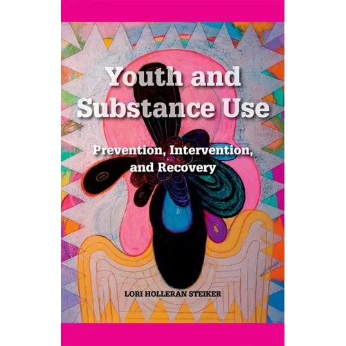Youth and Substance Use: Prevention, Intervention, and Recovery - Paperback