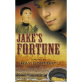 Jake's Fortune: A Novel by Ray Comfort - Hardcover