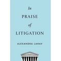 In Praise of Litigation - Paperback