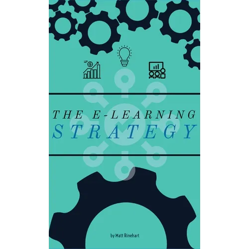 The E-Learning Strategy - Hardcover