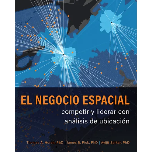 El Negocio Espacial: Competir Y Liderar Con Análisis de Ubicación - Paperback