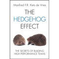 The Hedgehog Effect: The Secrets of Building High Performance Teams - Hardcover