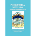 Pistis Sophía Revelada: La Suprema Sabiduría Sin Velos - Hardcover