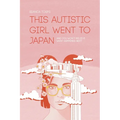 This autistic girl went to Japan: And you won't believe what happened next - Paperback