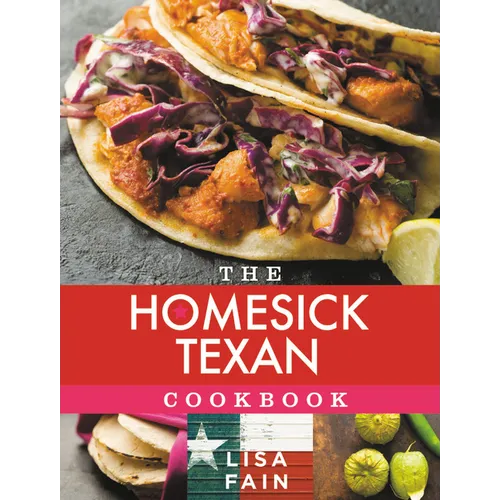 The Homesick Texan Cookbook - Hardcover