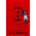 Woke Up No Light: Poems - Hardcover