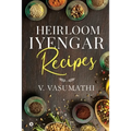 Heirloom Iyengar Recipes - Paperback