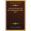 Austrian Stamps And Their Background 1850-1937 - Paperback