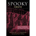 Spooky South: Tales of Hauntings, Strange Happenings, and Other Local Lore - Paperback
