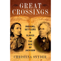 Great Crossings: Indians, Settlers, and Slaves in the Age of Jackson - Paperback