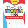 Tracing Numbers (1-100) for Preschoolers and Kids Ages 3-5: Number Writing Practice Book (Math Activity Book) - Paperback