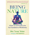 Being Nature: A Down-To-Earth Guide to the Four Foundations of Mindfulness - Paperback