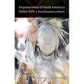 Empowerment of North American Indian Girls: Ritual Expressions at Puberty - Paperback
