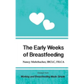 The Early Weeks of Breastfeeding: Excerpt from Working and Breastfeeding Made Simple - Paperback