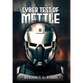 Cyber: the test of mettle: Test of Mettle - Hardcover