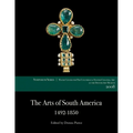 The Arts of South America, 1492-1850: Papers from the 2008 Mayer Center Symposium at the Denver Art Museum - Paperback