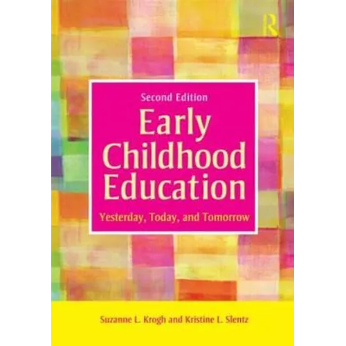 Early Childhood Education: Yesterday, Today, and Tomorrow - Paperback