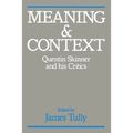 Meaning and Context: Quentin Skinner and His Critics - Paperback