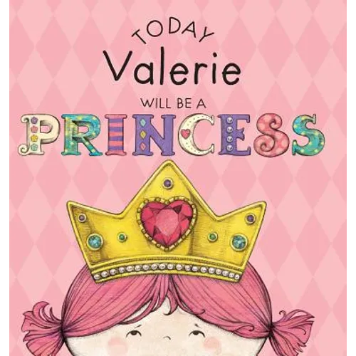 Today Valerie Will Be a Princess - Hardcover