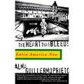 The Heart That Bleeds: Latin America Now - Paperback