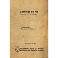 Caminos de Ifá. Iroso y Omolúos - Paperback