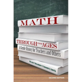 Math Through the Ages: A Gentle History for Teachers and Others - Paperback