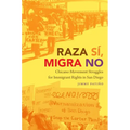 Raza Sí, Migra No: Chicano Movement Struggles for Immigrant Rights in San Diego - Paperback
