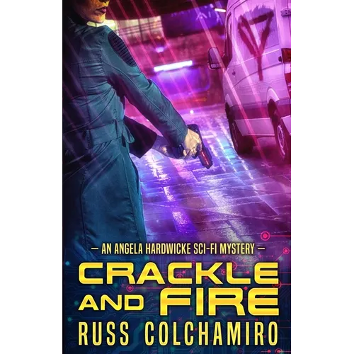 Crackle and Fire: An Angela Hardwicke Mystery - Paperback