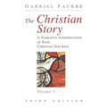 The Christian Story, Volume 1: A Narrative Interpretation of Basic Christian Doctrine - Paperback