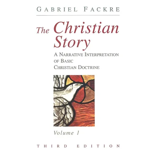 The Christian Story, Volume 1: A Narrative Interpretation of Basic Christian Doctrine - Paperback