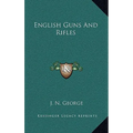 English Guns And Rifles - Hardcover