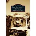 San Antonio's Historic Market Square - Hardcover