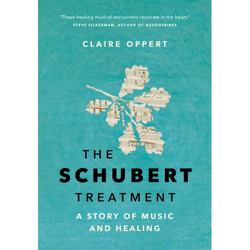 The Schubert Treatment: A Story of Music and Healing - Hardcover