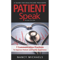 Patient Speak: 7 Communication Practices To Improve Patient and Family Experience - Paperback