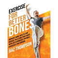 Exercise for Better Bones: Improve Bone Health and Reduce Falls and Fractures With Osteoporosis-Friendly Exercises for Seniors - Hardcover