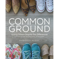 Common Ground - Women's Bible Study Guide with Leader Helps: Loving Others Despite Our Differences - Paperback
