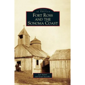 Fort Ross and the Sonoma Coast - Hardcover