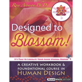 Designed To Blossom: Black and White edition: A Creative Workbook and Foundational Course in Human Design - Paperback