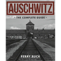Auschwitz: The Complete Guide - Paperback
