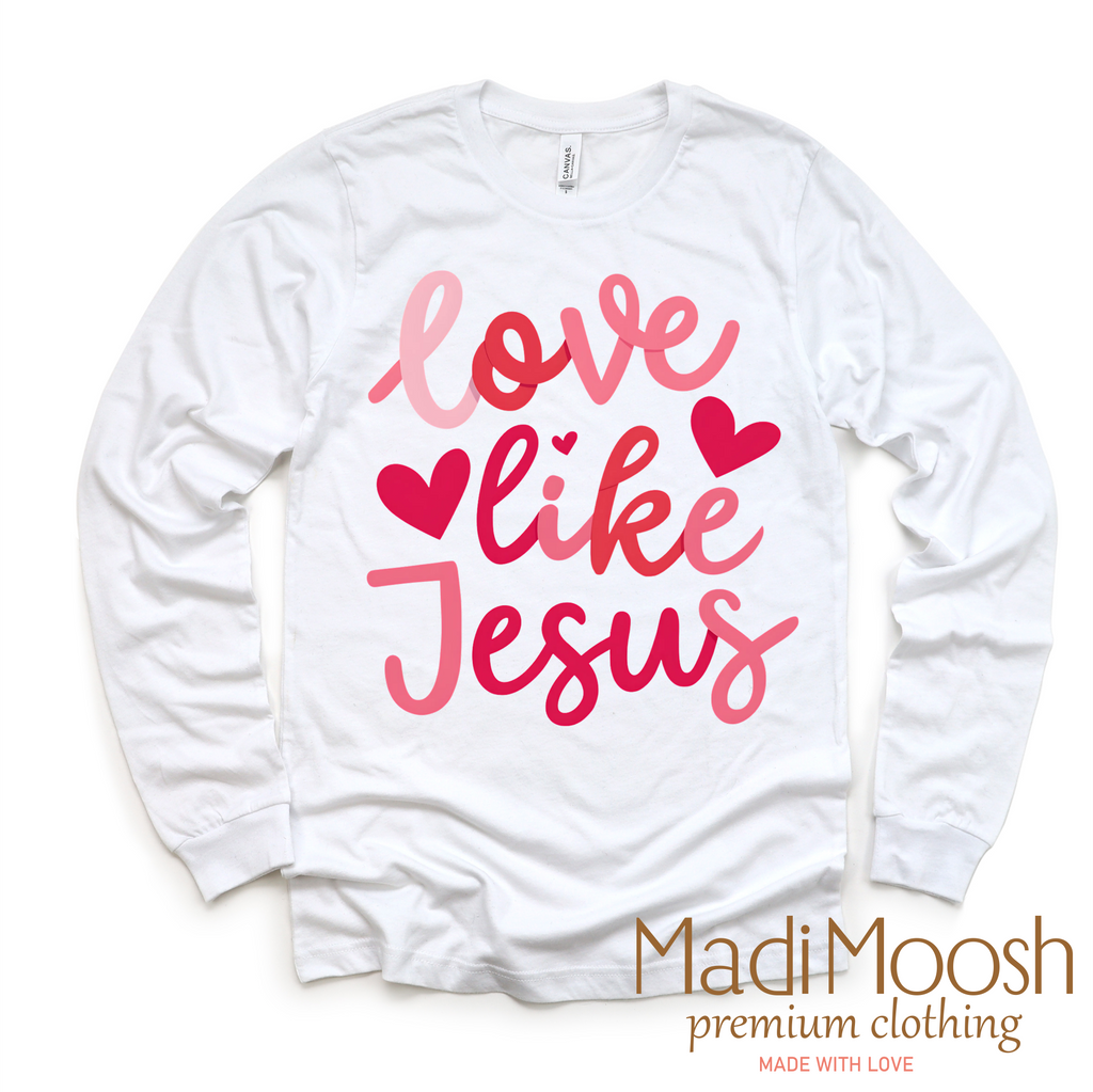 Love Like Jesus Valentine's Day Shirt - Christian Valentine's Tee