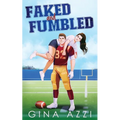 Faked and Fumbled: A Brother's Best Friend Football Romance - Paperback