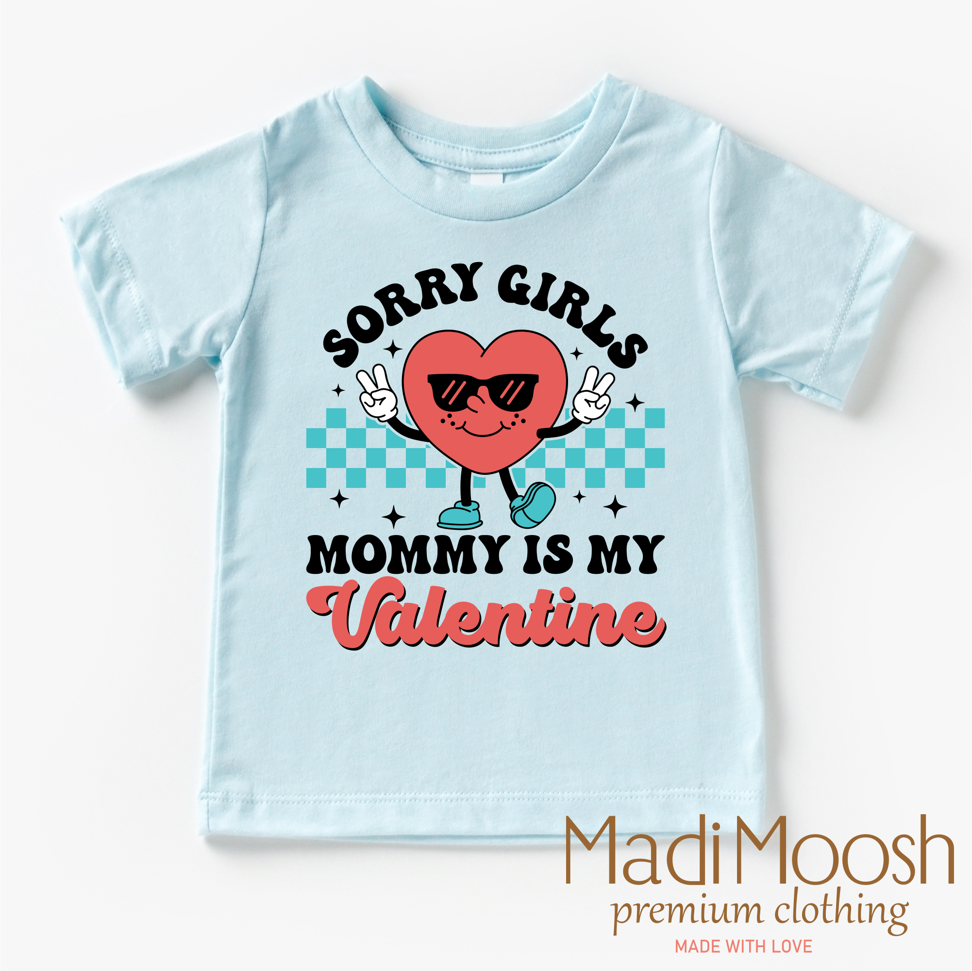 Sorry Girls Mommy's My Valentine's Day Shirt -  Valentine's Tee