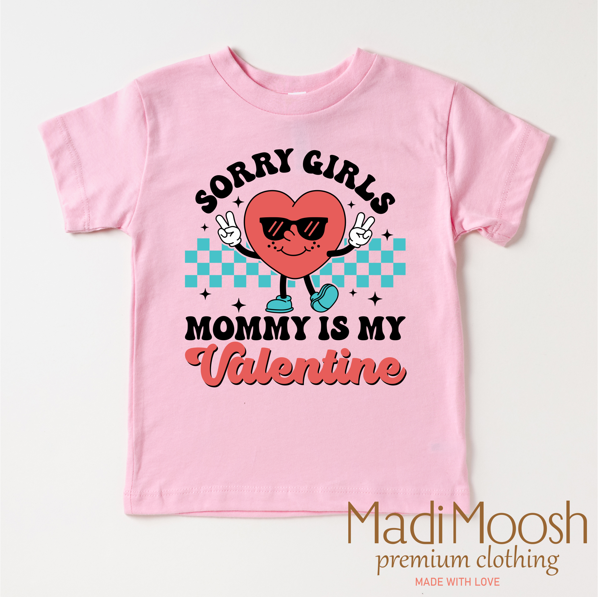 Sorry Girls Mommy's My Valentine's Day Shirt -  Valentine's Tee