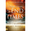 A Vision of Hope For the Endtimes - Hardcover
