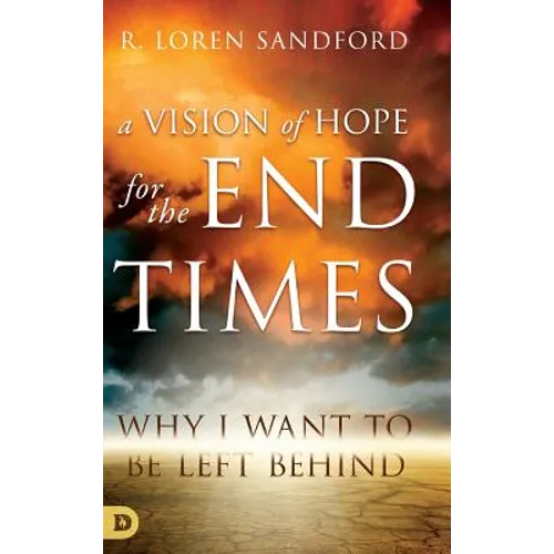 A Vision of Hope For the Endtimes - Hardcover