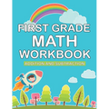 first grade math workbook: 1st Grade Workbook first grade Homeschool 100 Pages of Addition, Subtraction and Time Activities + Worksheets ( math w - Paperback