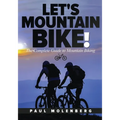Let's Mountain Bike!: The Complete Guide to Mountain Biking - Paperback