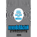 Reverberación / Reverberation: Haz Todo Mejor Con Música - Paperback